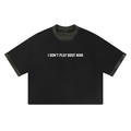 I Don't Play Bout Mine Tee